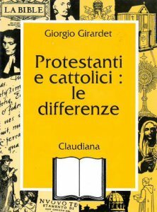 Protestanti e cattolici: le differenze.