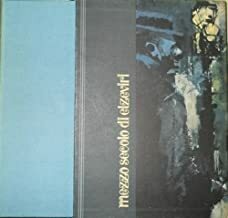 Mezzo secolo di elzeviri. Antologia della vita letteraria ed artistica …