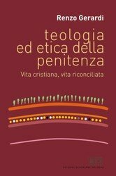 Teologia ed etica della penitenza. Vita cristiana, vita riconciliata