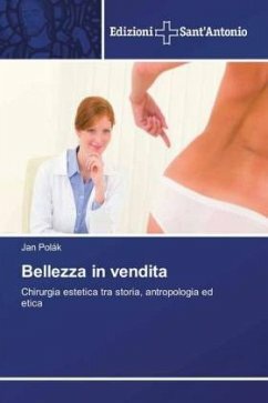 Bellezza in vendita. Chirurgia estetica tra storia, antropologia ed etica