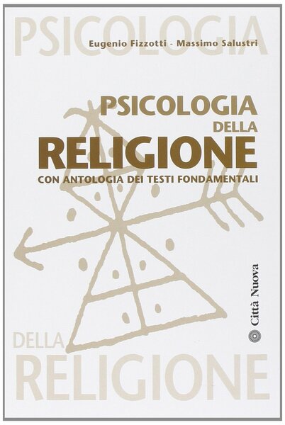 Psicologia della religione. Con antologia dei testi fondamentali