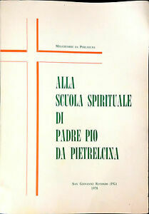 Alla scuola spirituale di Padre Pio da Pietrelcina.