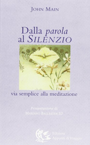 Dalla parola al Silenzio. Via semplice alla meditazione