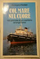Col mare nel cuore. Dal giornale di un capitano di …