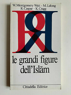 Le grandi figure dell'Islam.