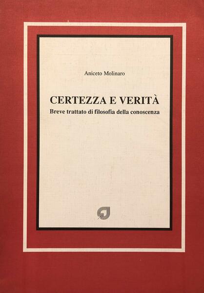 Certezza e verità. Breve trattato di filosofia della conoscenza