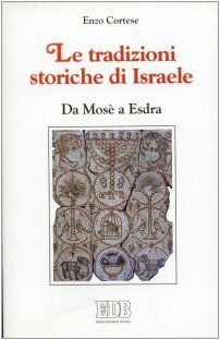 Le tradizioni storiche di Israele. Da Mosè a Esdra