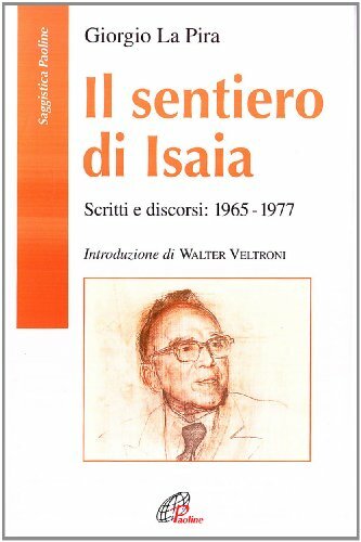 Il sentiero di Isaia. Scritti e discorsi 1965-1977