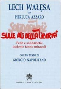 Sulle ali della libertà. Fede e solidarietà insieme fanno miracoli