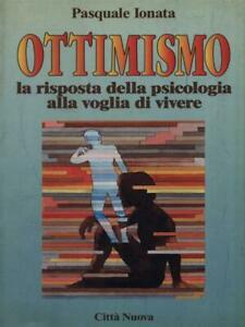 Ottimismo. La risposta della psicologia alla voglia di vivere