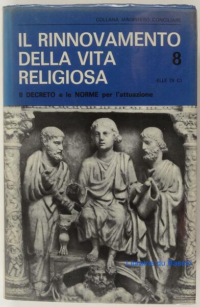 Il rinnovamento della vita religiosa. Il decreto "perfectae caritatis" sul …