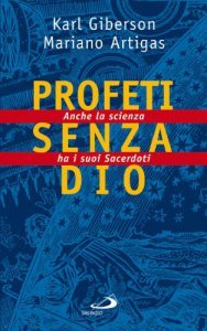 Profeti senza Dio: anche la scienza ha i suoi sacerdoti.