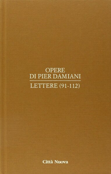 Opera omnia (Vol. 1/5). Lettere (91-112)