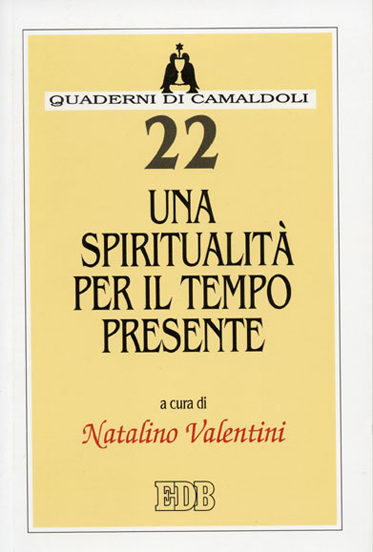 Una spiritualità per il tempo presente.