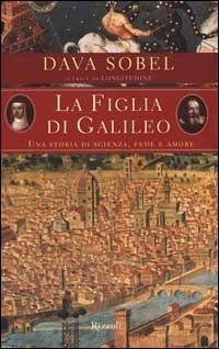 La figlia di Galileo: una storia di scienza fede e …