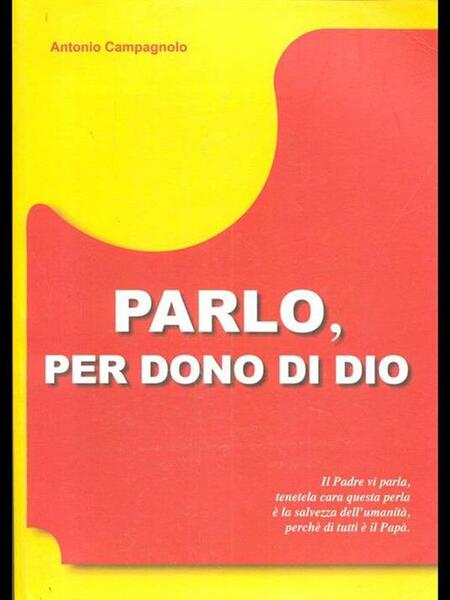 Parlo, per dono di Dio (Vol. 1). Il Padre vi …