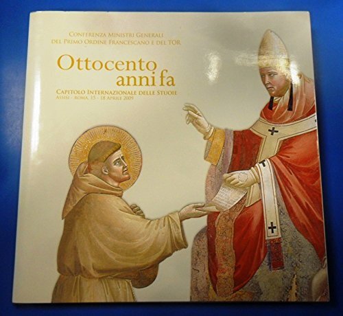 Ottocento anni fa. Capitolo Internazionale delle Stuoie (Assisi - Roma, …