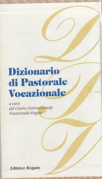 Dizionario di Pastorale Vocazionale.