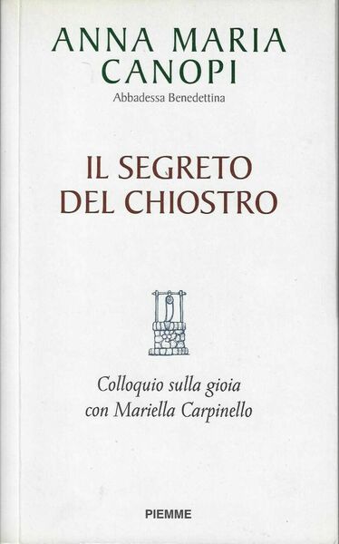 Il segreto del chiostro. Colloquio sulla gioia con Mariella Carpinello