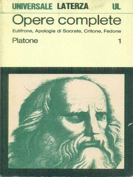 Opere Complete. Eutifrone, Apologia di Socrate, Critone, Fedone