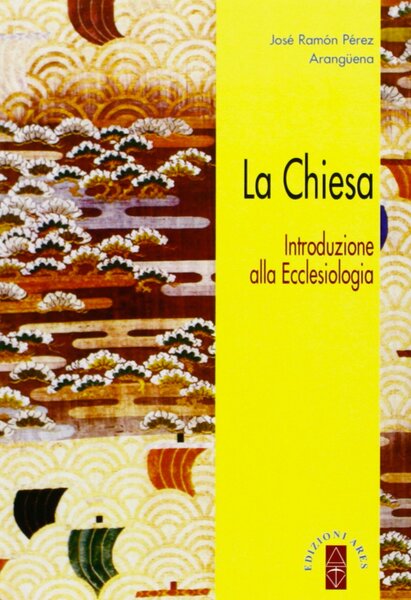 La Chiesa. Introduzione all'Ecclesiologia