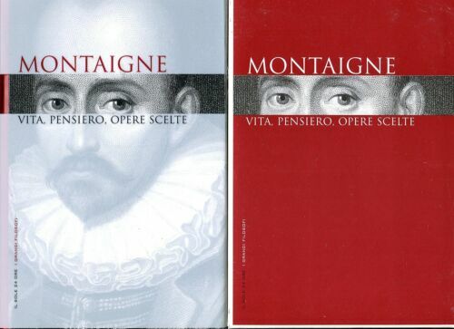 Montaigne. Vita, pensiero, opere scelte
