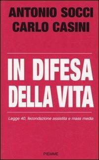 In difesa della vita. Legge 40, fecondazione assistita e mass …