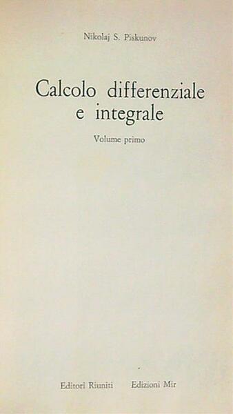 Calcolo differenziale e integrale. Volume primo