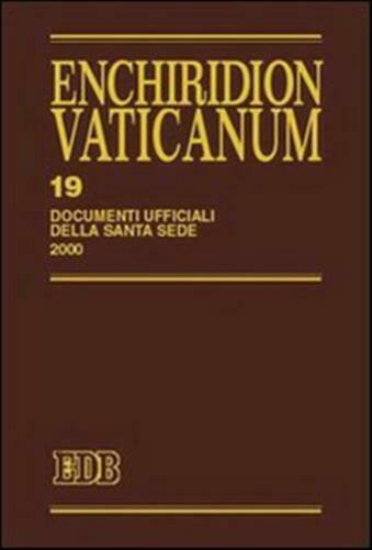 Enchiridion Vaticanum 19. Documenti ufficiali della Santa Sede. 2000