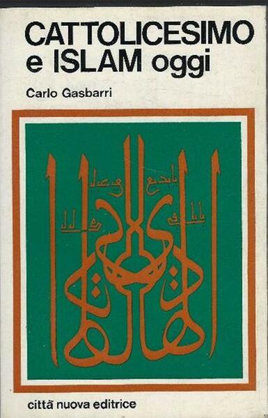 Cattolicesimo ed Islam oggi.