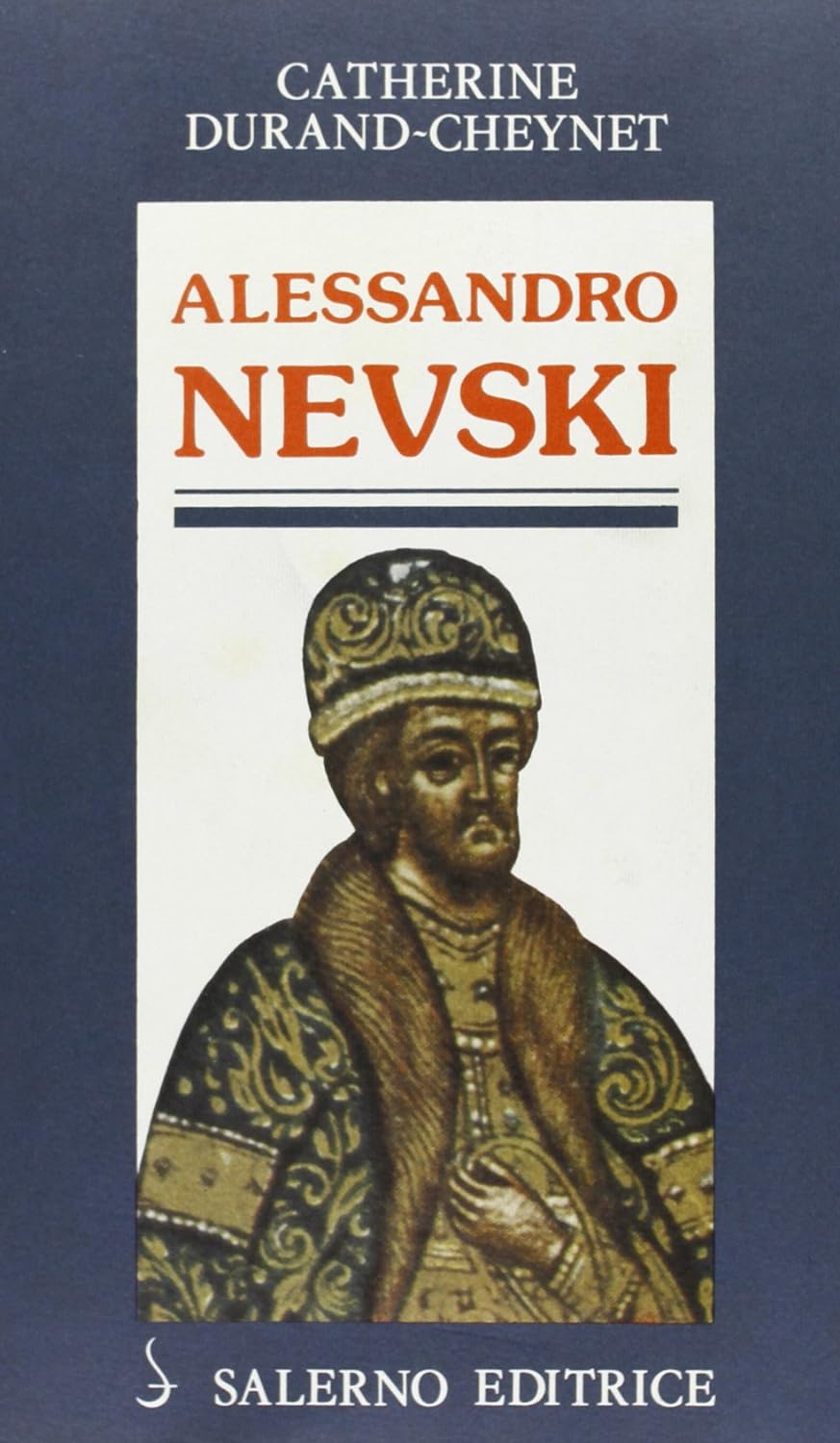 Alessandro Nevski. o il Sole della Russia