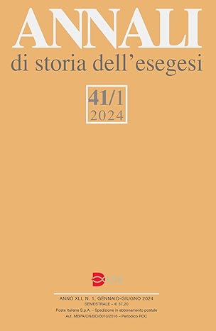 Annali di storia dell'esegesi. 41/1, 2024. Anno XLI, n.1, gennaio-giugno …