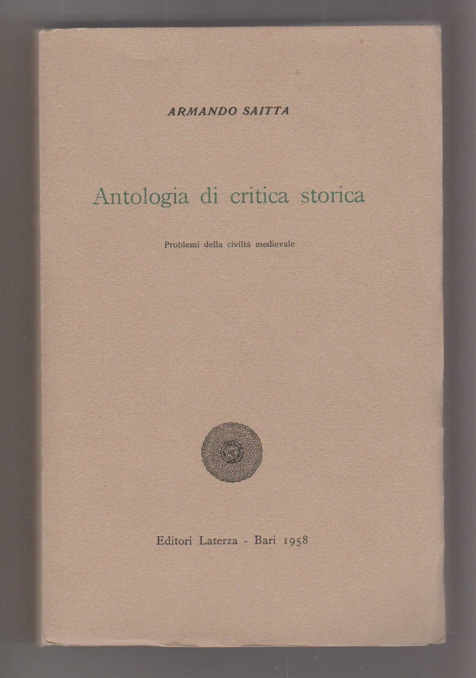 Antologia di critica storica. 1. Problemi della civiltà medievale.