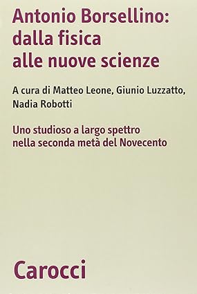 Antonio Borsellino: dalla fisica alle nuove scienze. Uno studioso a …