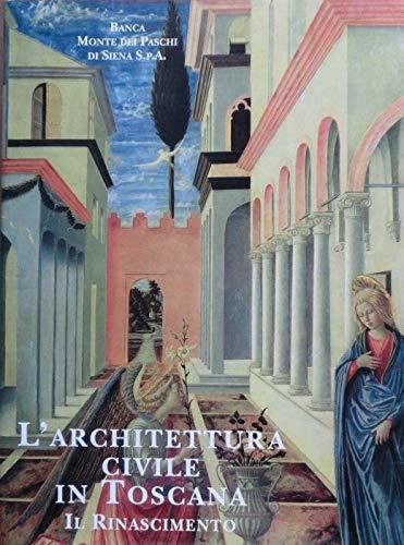 Architettura civile in Toscana : il Rinascimento.