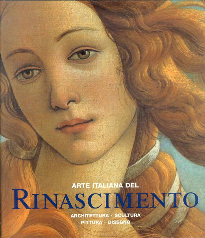 Arte italiana del Rinascimento. Architettura, scultura, pittura, disegno