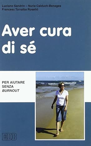 Aver cura di sé. Per aiutare senza burnout