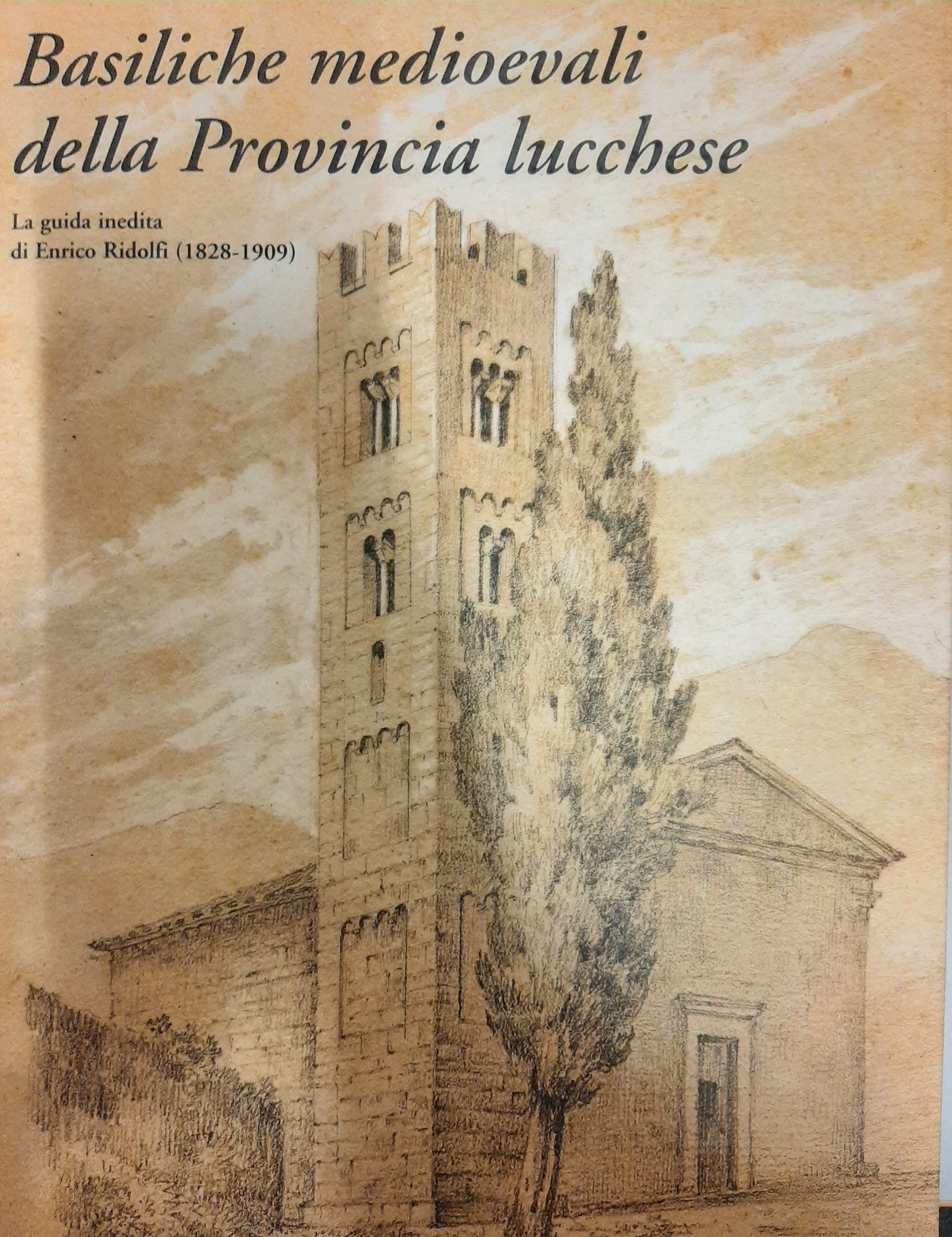 Basiliche medievali della Provincia lucchese. La guida inedita di Enrico …