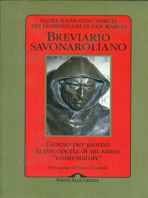 Breviario savonaroliano. Giorno per Giorno la riscoperta di un santo …