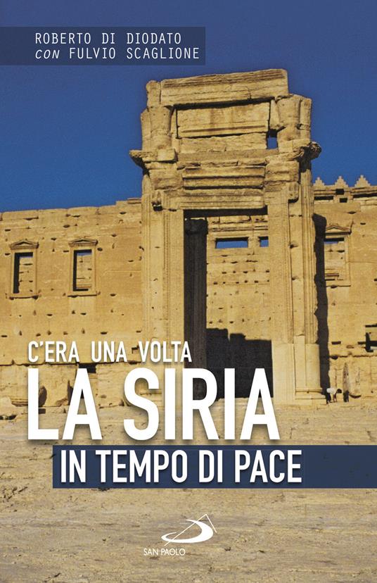 C'era una volta la Siria in tempo di pace.