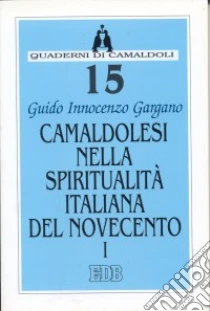 Camaldolesi nella spiritualità italiana del Novecento, vol. I