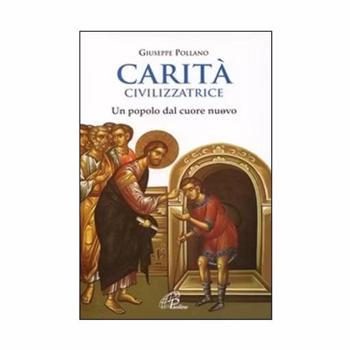 Carità civilizzatrice. Un popolo dal cuore nuovo