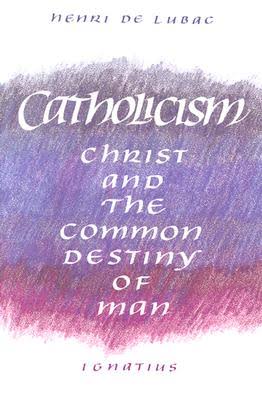 Catholicism. Christ and the common destiny of man
