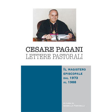 Cesare Pagani, lettere pastorali. Il magistero episcopale dal 1973 al …