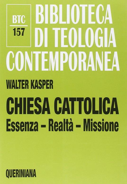 Chiesa Cattolica. Essenza, realtà, missione