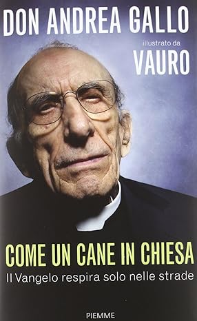 Come un cane in chiesa. Il Vangelo respira solo nelle …