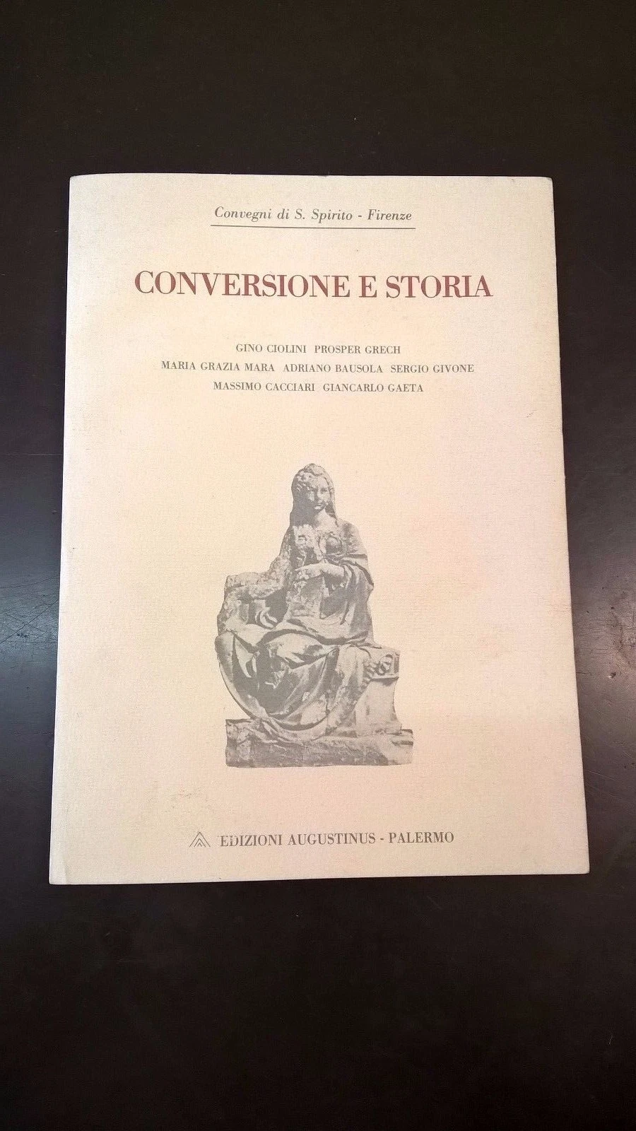 Conversione e storia. Convegni di S. Spirito, Firenze, 3