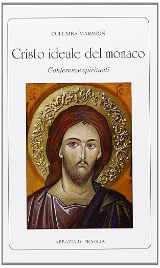 Cristo ideale del monaco. Conferenze spirituali