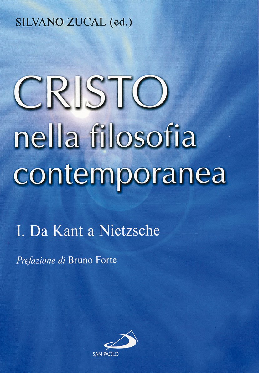 Cristo nella filosofia contemporanea, volume 1. Da Kant a Nietzsche. …