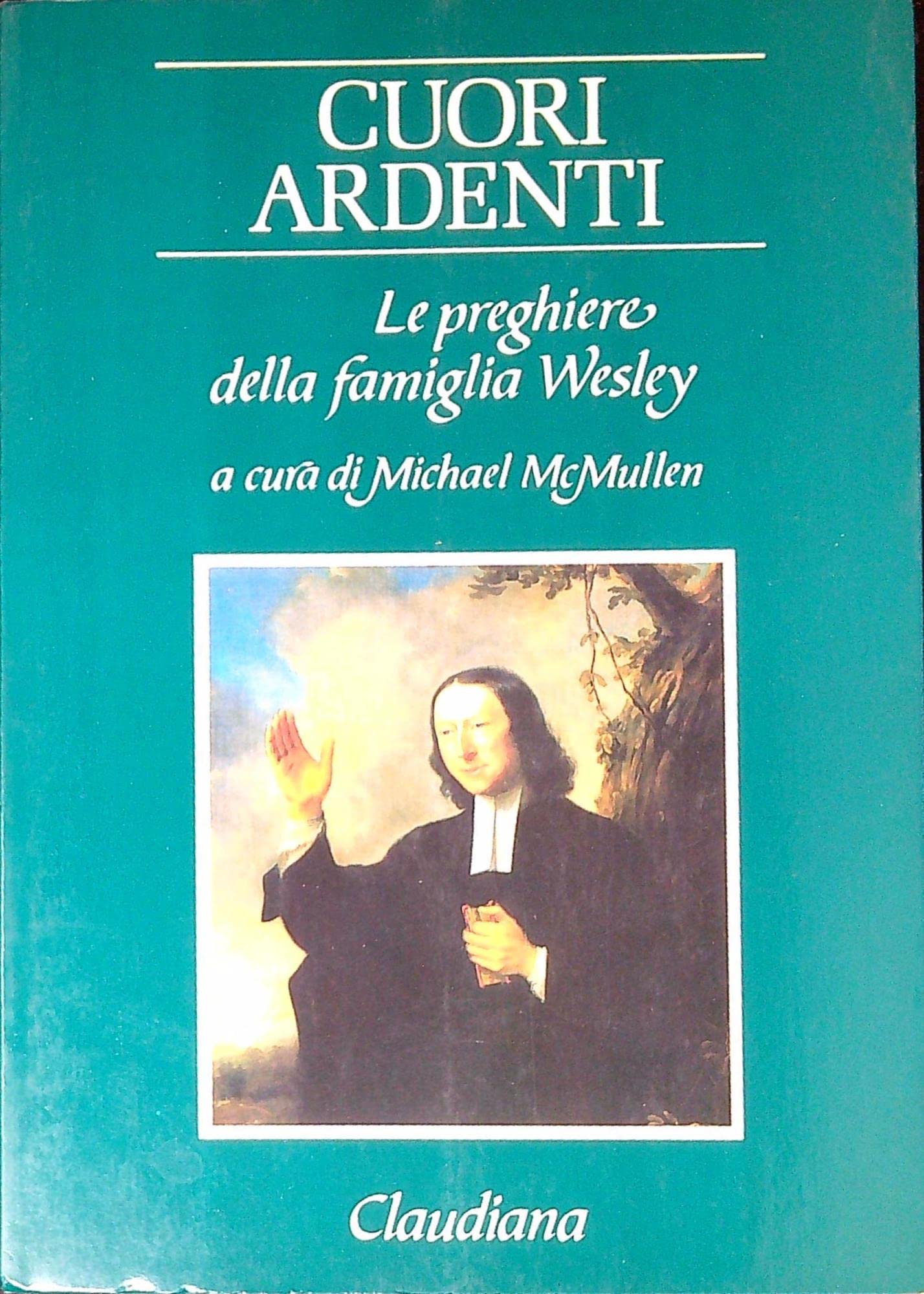 Cuori ardenti. Le preghiere della famiglia Wesley